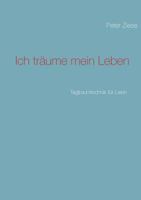 Ich träume mein Leben: Tagtraumtechnik für Laien 3848217708 Book Cover