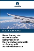 Berechnung der nichtviskosen kompressiblen Hochgeschwindigkeits-strömung mit Aufwindschemata (German Edition) 620837653X Book Cover