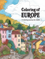 Coloring of EUROPE: A Coloring Journey for Adults B0CVXR8YS6 Book Cover