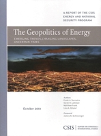 The Geopolitics of Energy: Emerging Trends, Changing Landscapes, Uncertain Times 0892065923 Book Cover