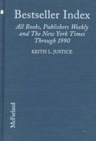 Bestseller Index: All Books, by Author, on the Lists of Publishers Weekly and the New York Times Through 1990 0786404221 Book Cover