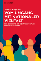 Vom Umgang Mit Nationaler Vielfalt: Eine Geschichte Der Nicht-Territorialen Autonomie in Europa 311131443X Book Cover