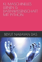 KI, MASCHINELLES LERNEN & DATENWISSENSCHAFT MIT PYTHON (KI-PAKET FÜR SIE AUF EINFACHSTE WEISE) (German Edition) B0HJH91KFB Book Cover