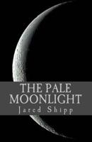 The Pale Moonlight 1493607219 Book Cover