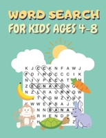 Word Search For Kids Ages 4-8: 100 Word Search and Find Puzzles to Keep Your Child Entertained B08ZVTSX67 Book Cover