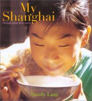 My Shanghai: Through Tastes & Memories 9812328327 Book Cover