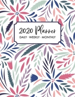 2020 Planner: 2020 Weekly & Monthly Planner for January 2020 - December 2020 + To Do List Section, Includes Important Dates, Birthday, Goals + Notes ... DATED Daily Planner 2020, Floral, Colorful 1692112333 Book Cover