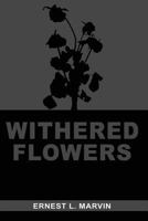 Withered Flowers 0692682058 Book Cover
