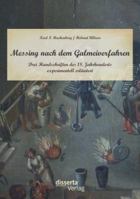 Messing Nach Dem Galmeiverfahren: Drei Handschriften Des 18. Jahrhunderts Experimentell Erlautert 3954251744 Book Cover
