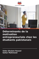 Déterminants de la motivation entrepreneuriale chez les étudiants pakistanais (French Edition) 6208232031 Book Cover