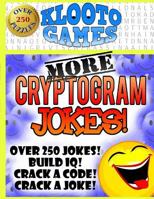 KLOOTO Games: MORE CRYPTOGRAM Jokes! 1523937203 Book Cover