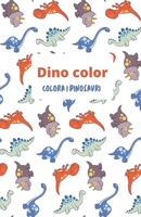 Dino color: Colora i dinosauri B08Y49YB81 Book Cover