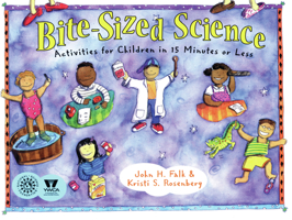 Bite-Sized Science: Activities for Children in 15 Minutes or Less 1556523483 Book Cover