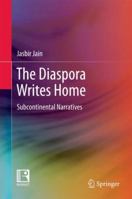 The Diaspora Writes Home: Subcontinental Narratives 9811352461 Book Cover