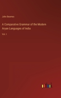 A Comparative Grammar of the Modern Aryan Languages of India: Vol. I 3368152165 Book Cover