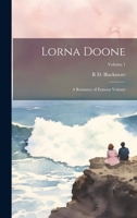 Lorna Doone: A Romance of Exmoor Volume v.1 1016436599 Book Cover