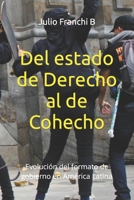 Del estado de Derecho al de Cohecho: Evoluci�n del formato de gobierno en Am�rica Latina B09PHJS7XF Book Cover