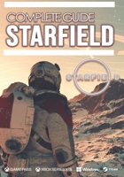 Starfield Complete Guide: Best Tips, Tricks and Strategies to Become a Pro Player B0CH258Z35 Book Cover
