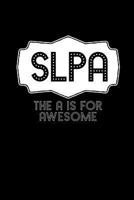 SLPA | The A is for Awesome: Dot Grid Journal for Speech Pathology Assistants 1795817690 Book Cover