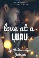 Love at a Luau 0979935733 Book Cover