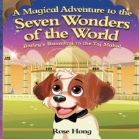 A Magical Adventure To The Seven Wonders Of The World: Barley’s Runway To The Taj Mahal B0DX23W7BH Book Cover