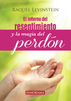 El Infierno Del Resentimiento Y La Magia Del Perdon/The Hell of Resentment and the Magic of Forgiveness 9683806376 Book Cover
