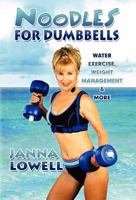 Noodles for Dumbbells: Water Exercise, Weight Management & More 1462664423 Book Cover