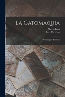 La Gatomaquia: Poema �pico Burlesco 1017353115 Book Cover