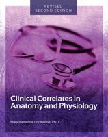 Clinical Correlates in Anatomy and Physiology (Second Edition) 1516518489 Book Cover