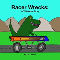 Racer Wrecks: A T-Wrecks Story 1087061644 Book Cover