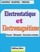 Electrostatique et Electromagn�tisme: Cours +r�sum�s +exercices corrig�s +examens corrig�s B08T48HPBY Book Cover