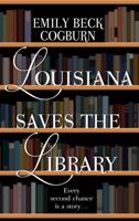 Louisiana Saves the Library 1617739936 Book Cover