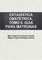 Estadística Obstétrica, Tomo II. Guia Para Matronas. 1291408991 Book Cover