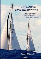 Horizontverschiebungen: Ludus Amoris und die Suche nach der Freiheit 3844840370 Book Cover