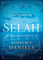 Selah: Pause and Think on This: Daily Insights for Total Breakthrough 162998969X Book Cover