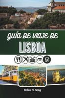 GUÍA DE VIAJE DE LISBOA 2026: Desde las mañanas junto al río hasta las vistas de las colinas y el sabor nocturno B0G4LTG785 Book Cover