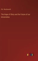 The Hope of Glory and the Future of our Universities 3368640364 Book Cover