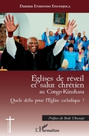 Eglises de réveil et salut chrétien au Congo-Kinshasa: Quels défis pour l'Eglise catholique ? (Églises d'Afrique) (French Edition) 2343101493 Book Cover