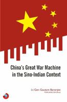 China's Great War Machine in the Sino-Indian Context 8183284795 Book Cover