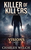 Killer of Killers: Visions B0H78BWJ63 Book Cover