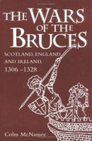 The Wars of the Bruces: Scotland, England and Ireland, 1306-1328 1898410925 Book Cover