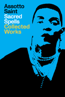 Spells of a Voodoo Doll: The Poems, Fiction, Essays and Plays of Assotto Saint 1643621564 Book Cover