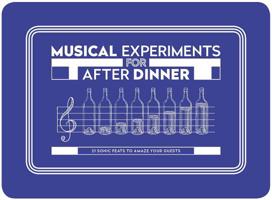 Musical Experiments for After Dinner: (Party Game, Interactive Card Game) 1786275082 Book Cover
