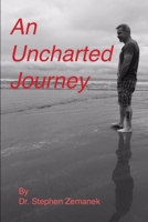 An Uncharted Journey 1365331539 Book Cover