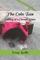 The Coin Box : Calling of a Circuit Rider 1974369692 Book Cover