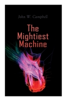 The Mightiest Machine 8027309174 Book Cover