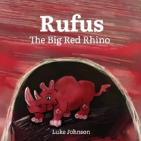 Rufus the Big Red Rhino 1069380407 Book Cover