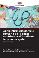 Soins infirmiers dans le domaine de la santé: expériences d'étudiants de premier cycle (French Edition) 6208280672 Book Cover