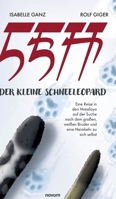 LEH, der kleine Schneeleopard: Eine Reise in den Himalaya auf der Suche nach dem großen, weißen Bruder und eine Heimkehr zu sich selbst 3991308290 Book Cover