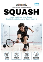 The Pro Sports Guidebook To Squash 1918712328 Book Cover